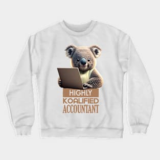 Just a Highly Koalified Accountant Koala 2 Crewneck Sweatshirt